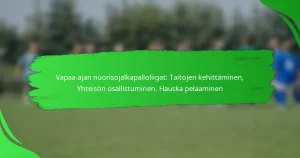 Vapaa-ajan nuorisojalkapalloliigat: Taitojen kehittäminen, Yhteisön osallistuminen, Hauska pelaaminen