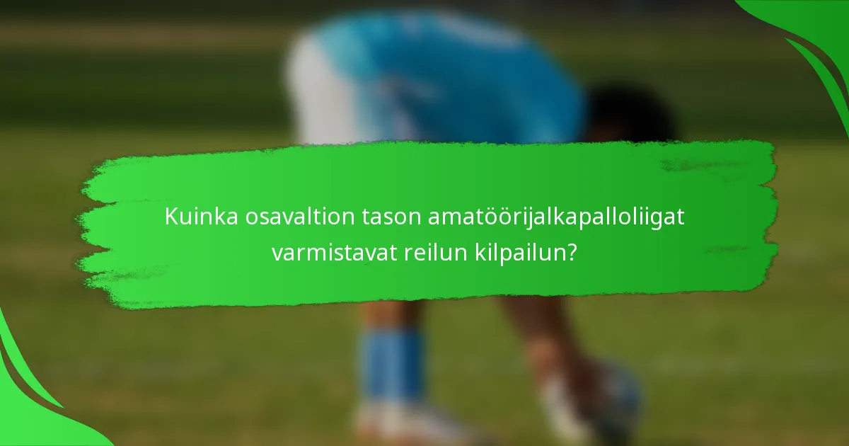 Kuinka osavaltion tason amatöörijalkapalloliigat varmistavat reilun kilpailun?